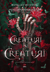 creaturi și Creaturi by Morgan Hexner