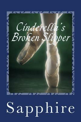 Cinderella's Broken Slipper by Sapphire