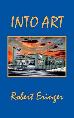 Into Art by Robert Eringer