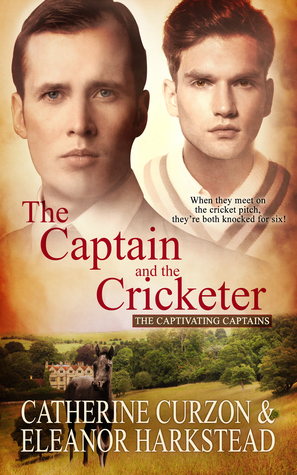 The Captain and the Cricketer by Catherine Curzon, Eleanor Harkstead