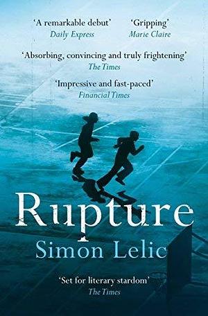 Rupture by Lelic, Simon (2010) Paperback by Simon Lelic, Simon Lelic