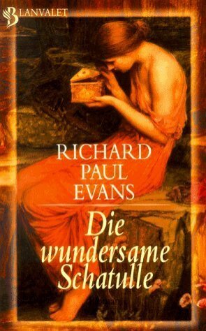 Die wundersame Schatulle by Richard Paul Evans