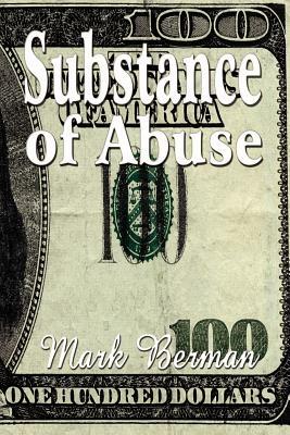 Substance of Abuse by Mark Berman