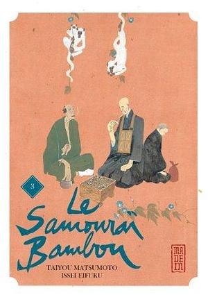 Le Samouraï Bambou, Tome 3 by Taiyo Matsumoto, Thibaud Desbief, Issei Eifuku