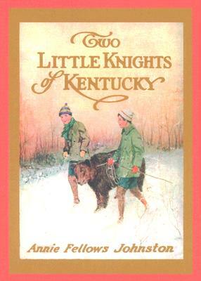 Two Little Knights of Kentucky by Anne Johnston