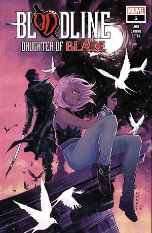 Bloodline: Daughter of Blade #5 by Danny Lore