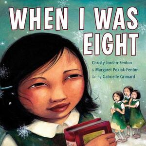 When I Was Eight by Margaret Pokiak-Fenton, Christy Jordan-Fenton