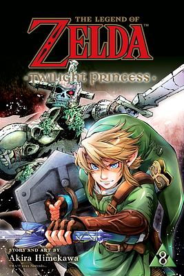 The Legend of Zelda: Twilight Princess, Vol. 8, Volume 8 by Akira Himekawa