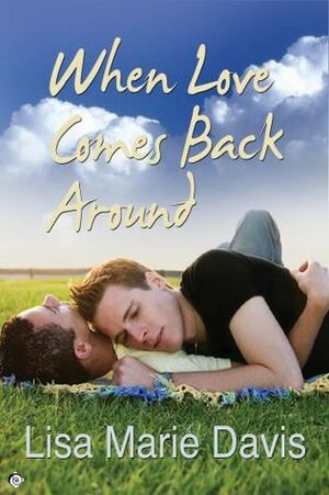 When Love Comes Back Around by Lisa Marie Davis