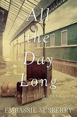 All the Day Long by Embassie Susberry