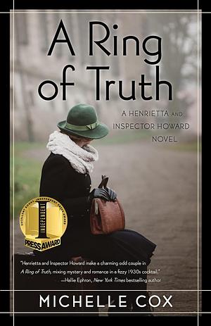 A Ring of Truth (A Henrietta and Inspector Howard Novel - Book 2) by Michelle Cox