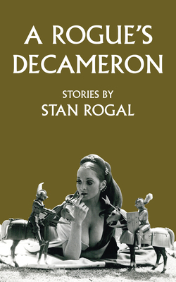 A Rogue's Decameron, Volume 143 by Stan Rogal
