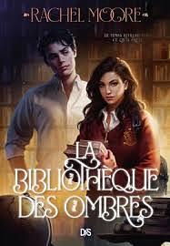 La bibliothèque des ombres  by Rachel Moore