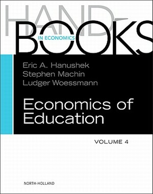 Handbook of the Economics of Education, Volume 4 by 