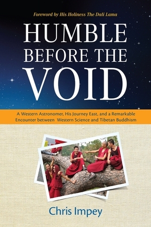 Humble before the Void: Western Science Meets Tibetan Buddhism by Chris Impey