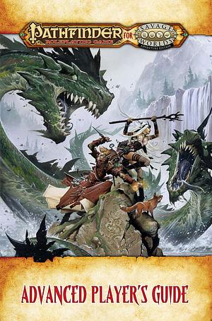 Pathfinder® for Savage Worlds: Advanced Player's Guide by Jason Bulmahn, Michael Barbeau