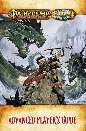 Pathfinder® for Savage Worlds: Advanced Player's Guide by Michael Barbeau, Jason Bulmahn