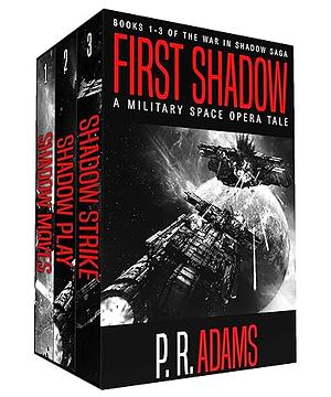 First Shadow: A Military Space Opera Tale by P. R. Adams