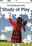 The Handbook of the Study of Play, Volume 1 by James Ewald Johnson, Thomas S. Henricks, David Kuschner, Scott G. Eberle
