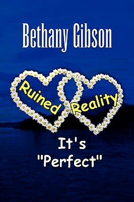 Ruined Reality by Bethany Gibson