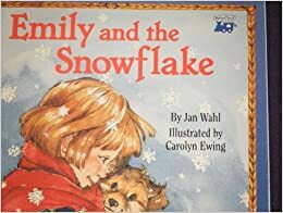 Emily and the Snowflake by Jan Wahl