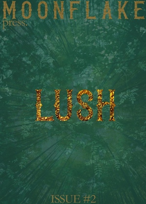 Moonflake Press: Lush by Marcella Haddad, Cyrine Sinti, Shayal Kaur, Fran Fernández Arce, Nandita