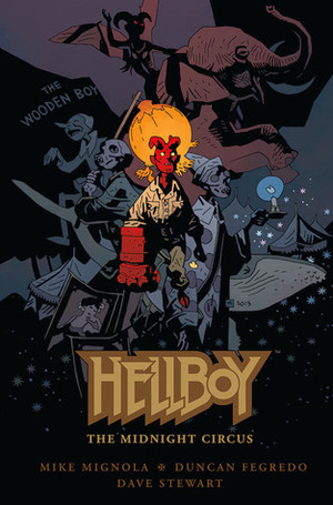 Hellboy: The Midnight Circus by Duncan Fegredo, Mike Mignola, Dave Stewart