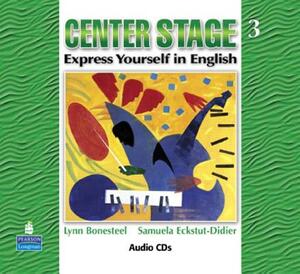 Center Stage 3 Audio CDs by Lynn Bonesteel, Samuela Eckstut