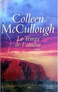 Le temps de l'amour by Colleen McCullough