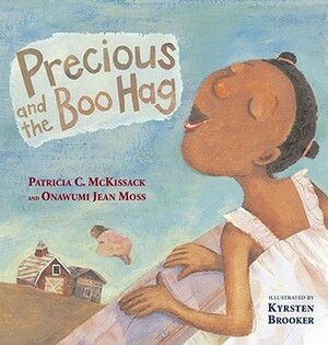 Precious and the Boo Hag by Onawumi Jean Moss, Kyrsten Brooker, Patricia C. McKissack