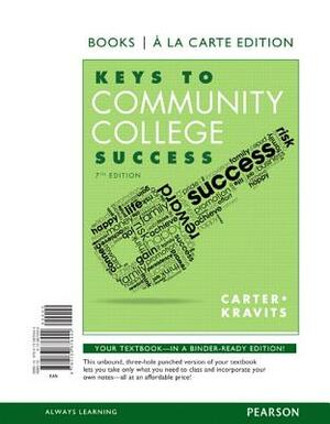 Keys to Community College Success, Student Value Edition by Carol J. Carter, Sarah Lyman Kravits