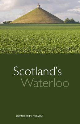 Scotland's Waterloo by Owen Dudley Edwards