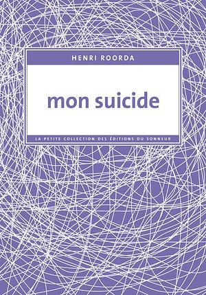 Mon suicide by Henri Roorda, Henri Roorda