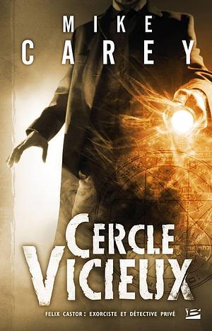 Cercle vicieux by Mike Carey, Mike Carey