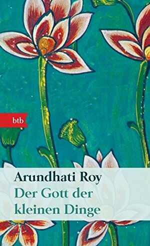 Der Gott der kleinen Dinge by Arundhati Roy