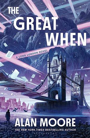 The Great When: A Long London Novel by Alan Moore