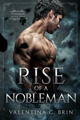 Rise of a Nobleman by Valentina C. Brin