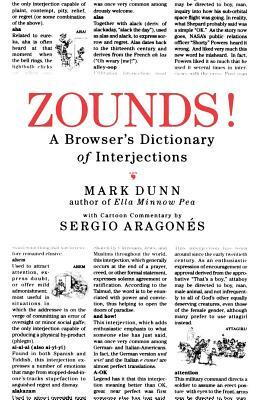 Zounds!: A Browser's Dictionary of Interjections by Mark Dunn, Sergio Aragonés