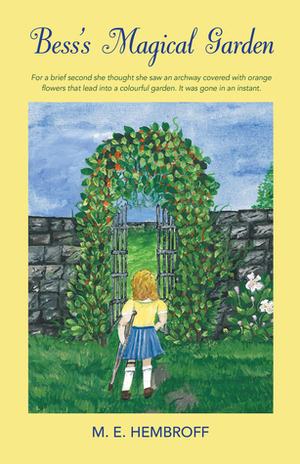 Bess's Magical Garden by M.E. Hembroff