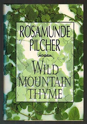 Wild Mountain Thyme by Rosamunde Pilcher