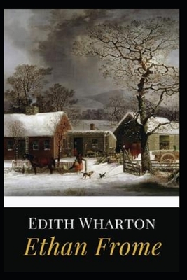 Ethan Frome Illustrated by Edith Wharton