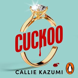 Cuckoo by Callie Kazumi