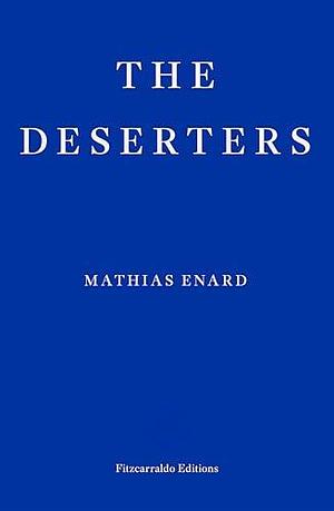 The Deserters by Mathias Énard, Charlotte Mandell