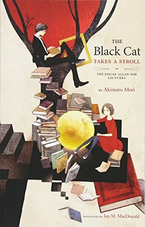 The Black Cat Takes a Stroll: The Edgar Allan Poe Lectures by Akimaro Mori