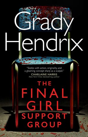 The Final Girl Support Group by Grady Hendrix