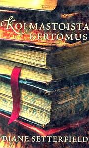 Kolmastoista kertomus by Diane Setterfield