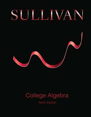 College Algebra with Integrated Review, Plus Mylab Math Student Access Card and Sticker by Michael Sullivan