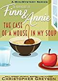 The Case of a Mouse in my Soup by Christopher Greyson