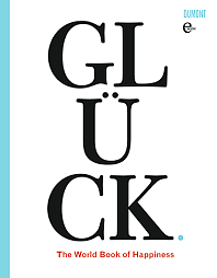 Glück. The World Book of Happiness by Leo Bormans