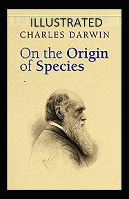 On the Origin of Species Illustrated by Charles Darwin